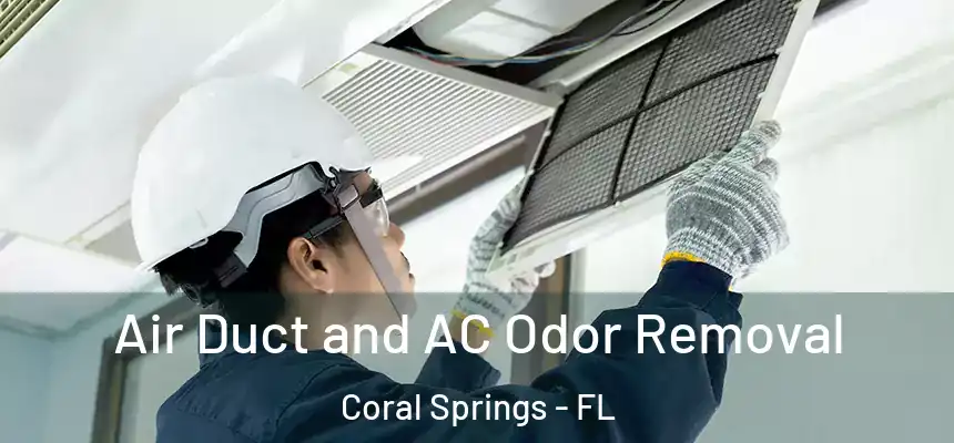 Air Duct and AC Odor Removal Coral Springs - FL