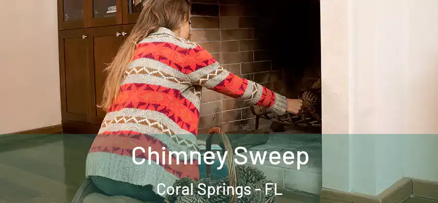 Chimney Sweep Coral Springs - FL